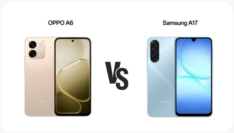 OPPO A6 VS SAMSUNG GALAXY A17 — A COMPLETE BREAKDOWN OF VALUE, FEATURES & PERFORMANCE